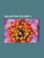 Salvation Volume 4 di General Books edito da Rarebooksclub.com