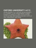 Oxford University A.f.c.: Oxford Univers di Books Llc edito da Books LLC, Wiki Series