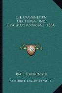 Die Krankheiten Der Harn- Und Geschlechtsorgane (1884) di Paul Furbringer edito da Kessinger Publishing