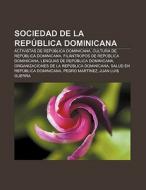 Sociedad de la República Dominicana di Fuente Wikipedia edito da Books LLC, Reference Series