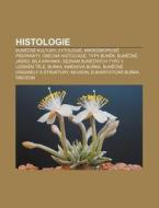 Histologie: Bunecn Kultury, Cytologie, di Zdroj Wikipedia edito da Books LLC, Wiki Series