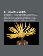 Literarna Veda: Literarna Teorija, Liter di Vir Wikipedia edito da Books LLC, Wiki Series
