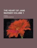 The Heart of Jane Warner; A Novel Volume 1 di Florence Marryat edito da Rarebooksclub.com