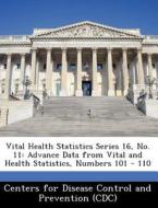Vital Health Statistics Series 16, No. 11 edito da Bibliogov