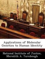 Applications Of Molecular Genetics To Human Identity di Meredith A Turnbough edito da Bibliogov