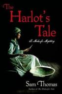 The Harlot's Tale di Sam Thomas edito da Minotaur Books