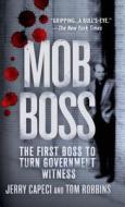 Mob Boss: The First Boss to Turn Government Witness di Jerry Capeci, Tom Robbins edito da ST MARTINS PR