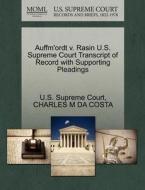 Auffm'ordt V. Rasin U.s. Supreme Court Transcript Of Record With Supporting Pleadings di Charles M Da Costa edito da Gale Ecco, U.s. Supreme Court Records