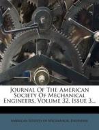 Journal Of The American Society Of Mechanical Engineers, Volume 32, Issue 3... edito da Nabu Press