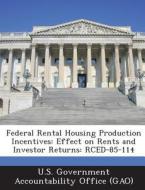 Federal Rental Housing Production Incentives edito da Bibliogov