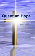 Quantum Hope di Jeffrey Strickland edito da Lulu.com
