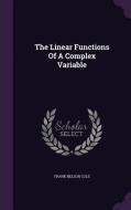 The Linear Functions Of A Complex Variable di Frank Nelson Cole edito da Palala Press