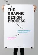 The Graphic Design Process di Anitra Nottingham edito da Bloomsbury Publishing PLC