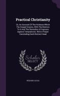 Practical Christianity di Richard Lucas edito da Palala Press