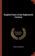 English Poets of the Eighteenth Century di Ernest Bernbaum edito da CHIZINE PUBN