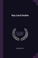 Bog-Land Studies di Jane Barlow edito da CHIZINE PUBN