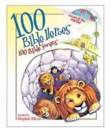 100 Bible Heroes, 100 Bible Songs [With 2 CDs] edito da Thomas Nelson Publishers