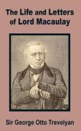 The Life and Letters of Lord Macaulay di George Otto Trevelyan edito da INTL LAW & TAXATION PUBL