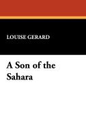 A Son of the Sahara di Louise Gerard edito da Wildside Press