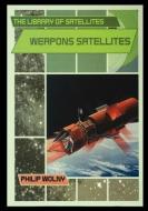 Weapons Satellites di Philip Wolny edito da ROSEN PUB GROUP
