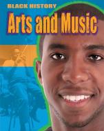 Black History: Arts And Music di Dan Lyndon-Cohen edito da Hachette Children's Group