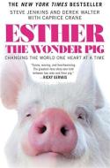 Esther the Wonder Pig di Steve Jenkins, Derek Walter, Caprice Crane edito da Little, Brown & Company