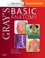 Gray\'s Basic Anatomy di Richard Drake, A. Wayne Vogl, Adam W. M. Mitchell edito da Elsevier - Health Sciences Division