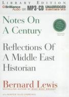 Notes on a Century: Reflections of a Middle East Historian di Bernard Lewis edito da Brilliance Audio