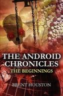 The Android Chronicles di Brent Houston edito da America Star Books