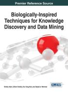 Biologically-Inspired Techniques for Knowledge Discovery and Data Mining di Shafiq Alam, Alam edito da Information Science Reference