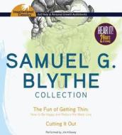 Samuel G. Blythe Collection: The Fun of Getting Thin: How to Be Happy and Reduce the Waist Line, Cutting It Out di Samuel G. Blythe edito da Brilliance Corporation