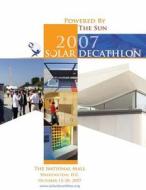 Powered by the Sun: 2007 Solar Decathlon di U. S. Department of Energy edito da Createspace