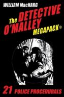 The Detective O'Malley MEGAPACK® di William Macharg edito da Wildside Press