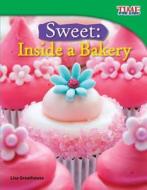 Sweet: Inside a Bakery (Library Bound) (Fluent) di Lisa Greathouse edito da Teacher Created Materials