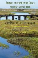 Frontera Corporal: Poemas Bilingues del Anuario de Poesia de San Diego di William Harry Harding edito da Createspace