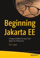 Beginning Jakarta EE di Peter Späth edito da Apress