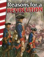 Reasons for a Revolution (America's Early Years) di Jennifer Prior edito da TEACHER CREATED MATERIALS