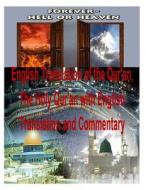 English Translation of the Qur'an, the Holy Qur'an with English Translation and Commentary di MR Faisal Fahim, Saheeh Abdel, Multiple Authors edito da Createspace