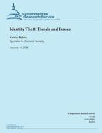 Identity Theft: Trends and Issues di Congressional Research Service edito da Createspace