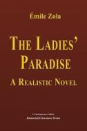 The Ladies' Paradise: A Realistic Novel di Emile Zola edito da Createspace