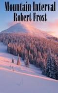 Mountain Interval di Robert Frost edito da Wilder Publications