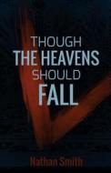 Though the Heavens Should Fall (Espatier, Book 1) di Nathan Smith edito da Createspace