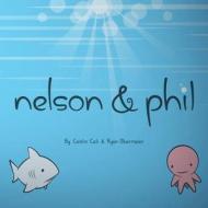 Nelson & Phil di Caitlin Cali edito da Createspace