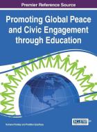 Promoting Global Peace and Civic Engagement through Education edito da Information Science Reference