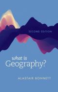 What Is Geography? di Alastair Bonnett edito da Rowman & Littlefield