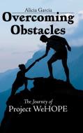 Overcoming Obstacles di Alicia Garcia edito da AuthorHouse