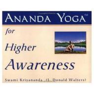 ANANDA YOGA FOR HIGHER AWARENE di Swami Kriyananda, Donald J. Walters edito da CRYSTAL CLARITY PUBL