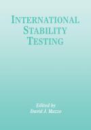 International Stability Testing di Mazzo J. Mazzo edito da Taylor & Francis Inc