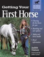 Getting Your First Horse di Judith Dutson edito da Storey Publishing