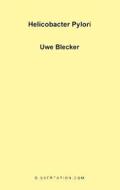 Helicobacter Pylori di Uwe Blecker edito da Universal Publishers,us